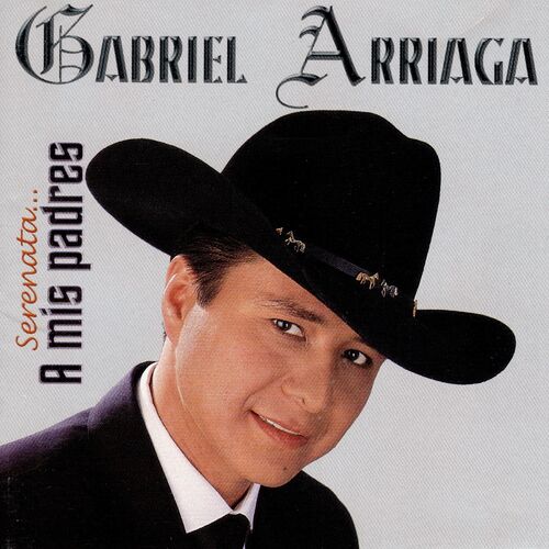 Gabriel Arriaga - Mi Padre Es el Mejor: listen with lyrics | Deezer