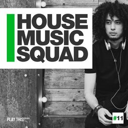 Album cover of House Music Squad, Vol. 11