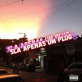 Album cover of Sla Apenas um Plug