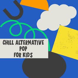 Album cover of Chill Alternative Pop For Kids