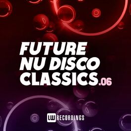 Album cover of Future Nu Disco Classics, Vol. 06