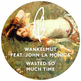 Album cover of Wasted so Much Time (Remixes)