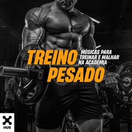 Album cover of Treino Pesado - Músicas Para Treinar E Malhar Na Academia