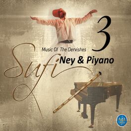 Album cover of Music of Dervishes Sufi, Vol. 3 (Ney & Piano)