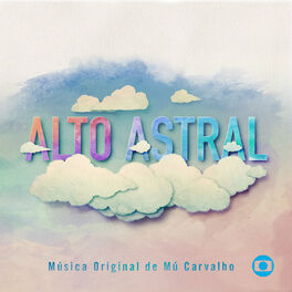 Album cover of Alto Astral - Música Original de Mú Carvalho