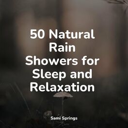 Album cover of 50 Natural Rain Showers for Sleep and Relaxation
