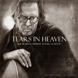Album cover of Tears In Heaven - The Ultimate Tribute To Eric Clapton