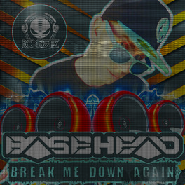 Basehead Break Me Down Again Original Mix Listen With Lyrics Deezer