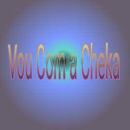 Album cover of Vou Com a Cheka