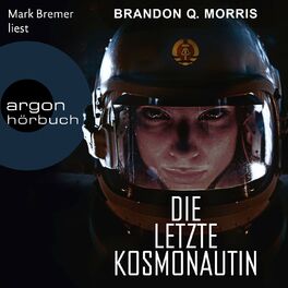Album cover of Die letzte Kosmonautin (Ungekürzte Lesung)