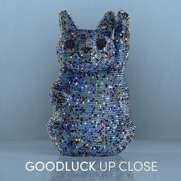 Album cover of GoodLuck Up Close