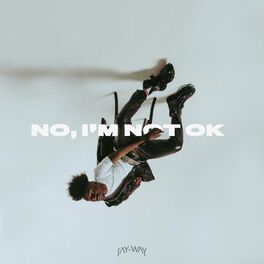 Album cover of No, I'm Not Ok