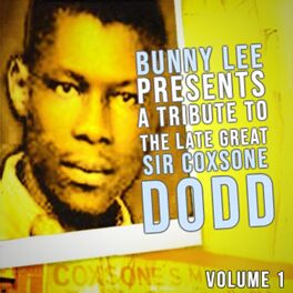 Album cover of Bunny Lee Presents A Tribute To The Late Great Sir Coxsone Dodd, Vol. 1