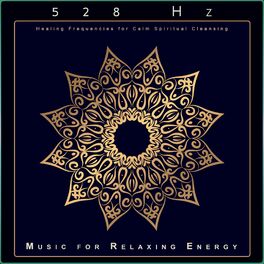 Album cover of 528 Hz: Healing Frequencies for Calm Spiritual Cleansing