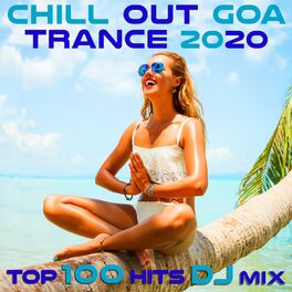 Album cover of Chill Out Goa Trance Top 100 Hits DJ Mix