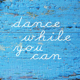 Album cover of Dance While You Can
