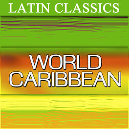 Album cover of Latin Classics - World Caribbean