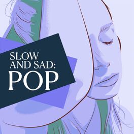 Album cover of Slow and Sad: Pop