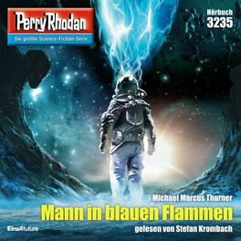 Album cover of Mann in blauen Flammen - Perry Rhodan - Erstauflage 3235 (Ungekürzt)