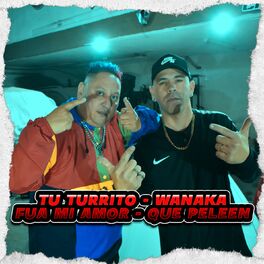 Album cover of Tu Turrito / Wanaka / Fua Mi Amor / Que Peleen