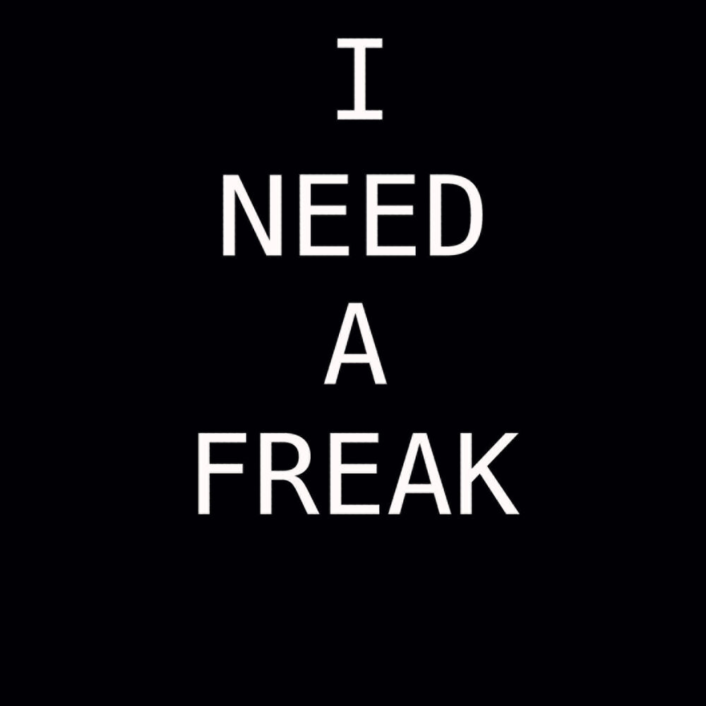 Freaks перевод. I am just a Freak переводчик. I'M just a Freak Notes.