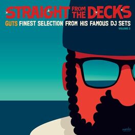 Album cover of Straight from the Decks, Vol. 3 (Guts Finest Selection from His Famous DJ Sets)