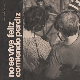 Album cover of No Se Vive Feliz Comiendo Perdiz - Sesiones de Estudio (En Vivo)