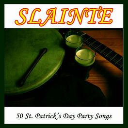 Album cover of SLAINTE: 50 St. Patrick's Day Party Songs