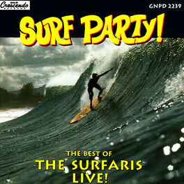 Album cover of Surf Party: Best Of The Surfaris - Live!