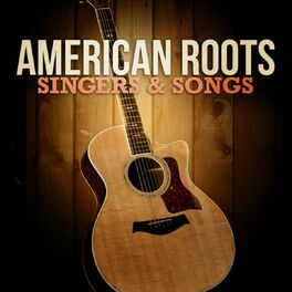 Album cover of American Roots Singers and Songs
