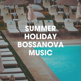 Album cover of Summer Holiday Bossanova Music