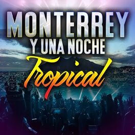 Album cover of Monterrey Y Una Noche Tropical
