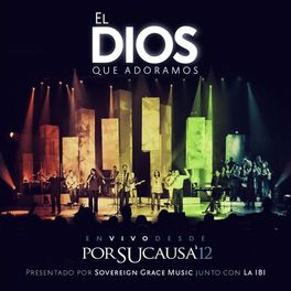 Album cover of El Dios que Adoramos (En Vivo desde Por Su Causa 2012)