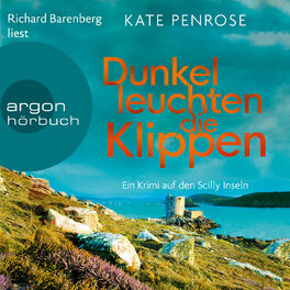 Album cover of Dunkel leuchten die Klippen - Ben Kitto ermittelt auf den Scilly-Inseln, Band 2 (Ungekürzte Lesung)