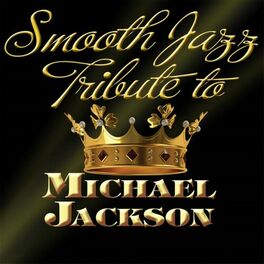 Album cover of Smooth Jazz Tribute to Michael Jackson (Michael Jackson Smooth Jazz Tribute)