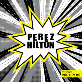 Album cover of Perez Hilton Presents Pop Up! #5