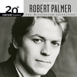 Album cover of 20th Century Masters: The Millennium Collection: The Best Of Robert Palmer