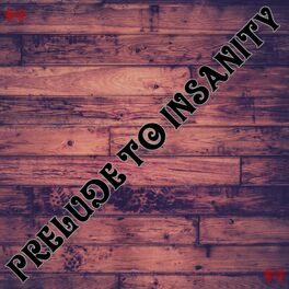 Album cover of Prelude to Insanity