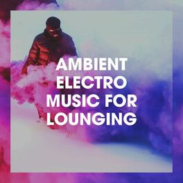 Album cover of Ambient Electro Music for Lounging