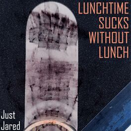 Album cover of Lunchtime Sucks Without Lunch
