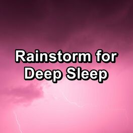 Album cover of Rainstorm for Deep Sleep