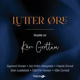 Album cover of Lutter Øre - Musikk Av Kåre Grøttum