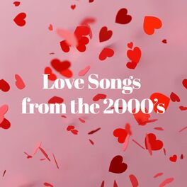 Album cover of Love songs from the 2000's