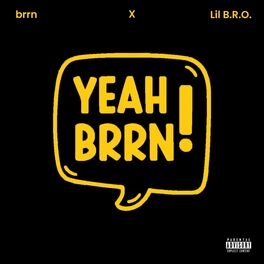 Album cover of YEAH BRRN (feat. X & Lil B.R.O.)