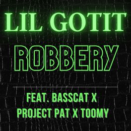 Album cover of Robbery (feat. Project Pat, Lil Gotit, BSlime & Toomy) [Radio Edit]