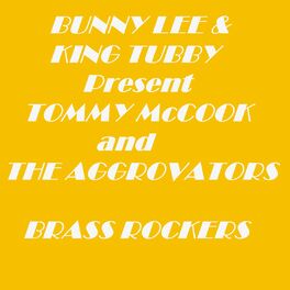 Album cover of Bunny Lee & King Tubby Present Tommy Mccook and the Aggrovators Brass Rockers