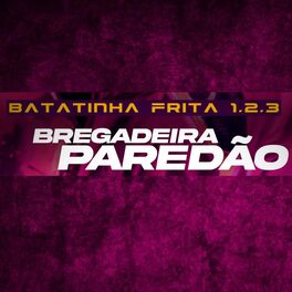 Album cover of Batatinha Frita 1, 2, 3 (Bregadeira Paredão)