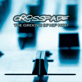 Album cover of Crossfade: The Groove of Hip Hop