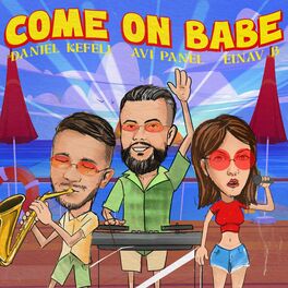 Album cover of COME ON BABE (feat. Daniel Kefeli)