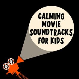 Album cover of Calming Movie Soundtracks For Kids